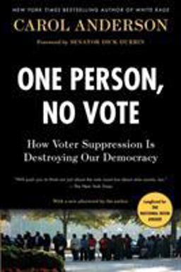 One Person, No Vote How Voter Suppression Is Destroying Our Democracy  9781635571394 Front Cover