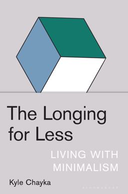 Longing for Less Living with Minimalism  9781635572100 Front Cover
