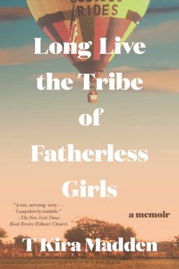 Long Live the Tribe of Fatherless Girls A Memoir  9781635574760 Front Cover