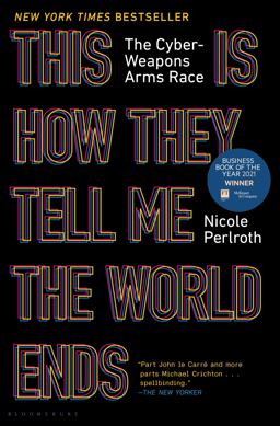 This Is How They Tell Me the World Ends The Cyberweapons Arms Race  9781635576054 Front Cover