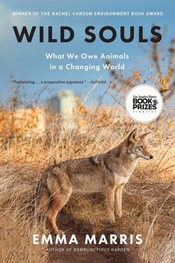 Wild Souls What We Owe Animals in a Changing World  9781635579352 Front Cover