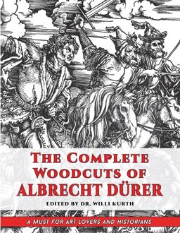 The Complete Woodcuts of Albrecht Durer The Complete Woodcuts of Albrecht Durer