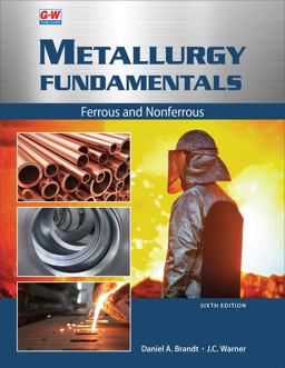 Metallurgy Fundamentals Ferrous and Nonferrous 6th 9781635638745 Front Cover