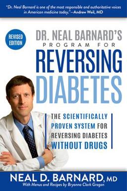 Dr. Neal Barnard's Program for Reversing Diabetes: The Scientifically Proven System for Reversing Diabetes Without Drugs  9781635651270 Front Cover