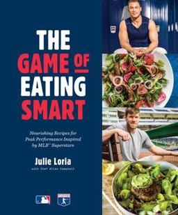Game of Eating Smart Nourishing Recipes for Peak Performance Inspired by MLB Superstars: a Cookbook  9781635652703 Front Cover