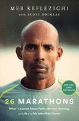26 Marathons: What I Learned About Faith, Identity, Running, and Life from My Marathon Career  9781635652888 Front Cover