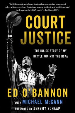 Court Justice The Inside Story of My Battle Against the NCAA  9781635762624 Front Cover