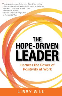 Hope-Driven Leader Harness the Power of Positivity at Work  9781635763751 Front Cover