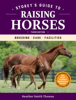 Storey's Guide to Raising Horses, 3rd Edition Breeding, Care, Facilities 3rd 9781635860856 Front Cover