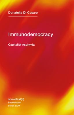 Immunodemocracy Capitalist Asphyxia  9781635901481 Front Cover