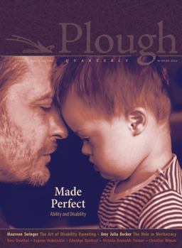 Plough Quarterly No. 30 - Made Perfect Plough Quarterly No. 30 - Made Perfect