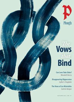 Plough Quarterly No. 33 - the Vows That Bind