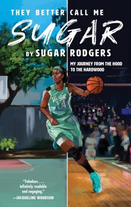 They Better Call Me Sugar My Journey from the Hood to the Hardwood  9781636140131 Front Cover