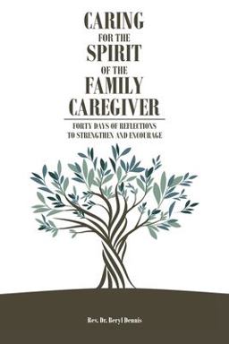 Caring for the Spirit of the Family Caregiver 1st 9781636301518 Front Cover
