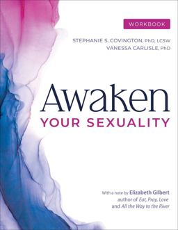 Awaken Your Sexuality Workbook Awaken Your Sexuality Workbook