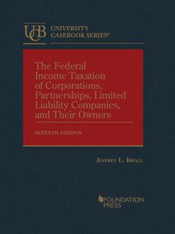 Federal Income Taxation of Corporations, Partnerships, Limited Liability Companies, and Their Owners 7th 9781636594651 Front Cover