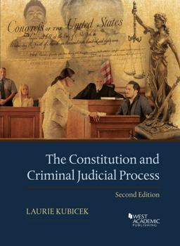 Kubicek's the Constitution and Criminal Judicial Process, 2d 2nd 9781636596327 Front Cover