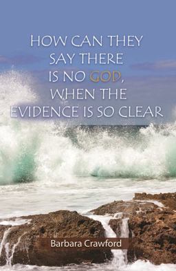 How Can They Say There Is No God, When the Evidence Is So Clear  9781636611778 Front Cover