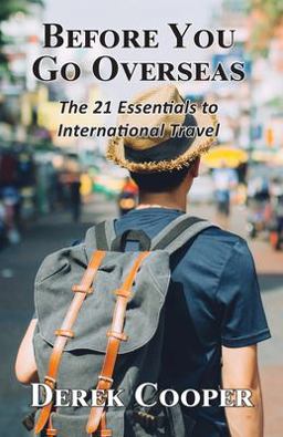 Before You Go Overseas Before You Go Overseas