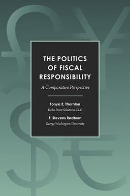 The Politics of Fiscal Responsibility: a Comparative Perspective The Politics of Fiscal Responsibility: a Comparative Perspective