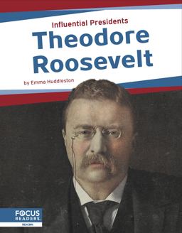 Theodore Roosevelt Theodore Roosevelt