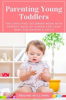 Parenting Young Toddlers Parenting Young Toddlers