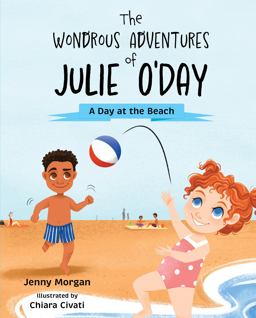 The Wondrous Adventures of Julie o'Day: a Day at the Beach