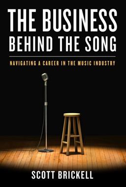 Business Behind the Song Navigating a Career in the Music Industry  9781637630976 Front Cover