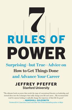 7 Rules of Power Surprising--But True--Advice on How to Get Things Done and Advance Your Career  9781637741221 Front Cover