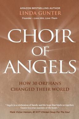 Choir of Angels How 30 Orphans Changed Their World  9781637922378 Front Cover