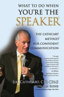What to Do When You are The Speaker The Cathcart Method for Confident Communication 2023 9781637925645 Front Cover