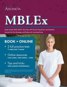 MBLEx Study Guide 2022-2023 Test Prep with Practice Questions and Detailed Answers for the Massage and Bodywork Licensing Exam  9781637982082 Front Cover