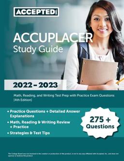 ACCUPLACER Study Guide 2022-2023 ACCUPLACER Study Guide 2022-2023