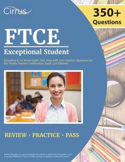 FTCE Exceptional Student Education K-12 Study Guide FTCE Exceptional Student Education K-12 Study Guide