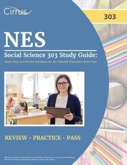 NES Social Science 303 Study Guide NES Social Science 303 Study Guide