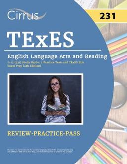 TExES English Language Arts and Reading 7-12 (231) Study Guide TExES English Language Arts and Reading 7-12 (231) Study Guide