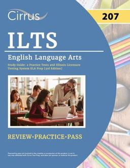 ILTS English Language Arts (207) Exam Study Guide ILTS English Language Arts (207) Exam Study Guide