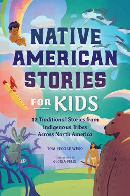 Native American Stories for Kids 12 Traditional Stories from Indigenous Tribes Across North America  9781638070627 Front Cover