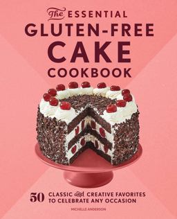 The Essential Gluten-Free Cake Cookbook The Essential Gluten-Free Cake Cookbook