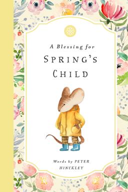 A Blessing for Spring's Child A Blessing for Spring's Child