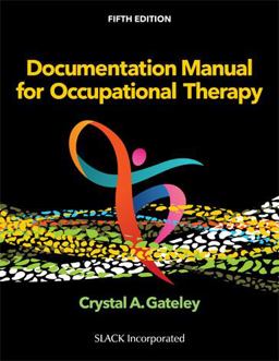 Documentation Manual for Occupational Therapy 5th 9781638220602 Front Cover