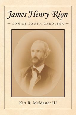 James Henry Rion Son of South Carolina 1st 9781638376705 Front Cover