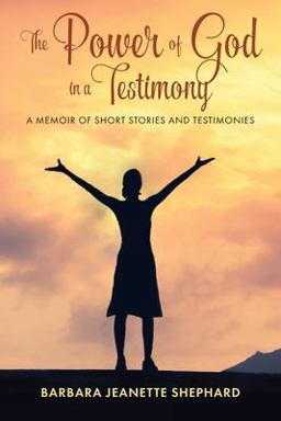 The Power of God in a Testimony 1st 9781638743088 Front Cover