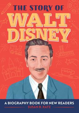 Story of Walt Disney An Inspiring Biography for Young Readers  9781638782360 Front Cover
