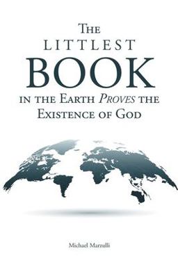 Littlest Book in the Earth Proves the Existence of God  9781638850441 Front Cover