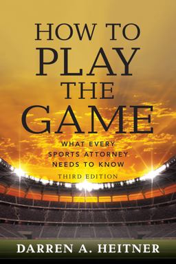 How to Play the Game: What Every Sports Attorney Needs to Know  9781639050390 Front Cover