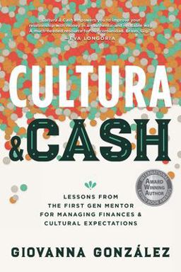 Cultura and Cash Lessons from the First Gen Mentor for Managing Finances and Cultural Expectations  9781639080762 Front Cover