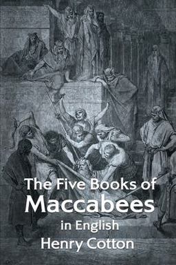 The Five Books of Maccabees in English The Five Books of Maccabees in English
