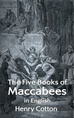 The Five Books of Maccabees in English Hardcover The Five Books of Maccabees in English Hardcover