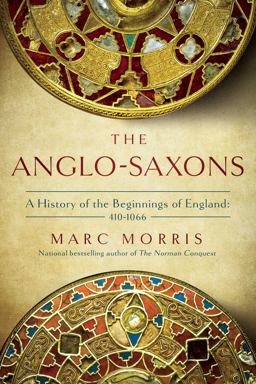 Anglo-Saxons A History of the Beginnings of England: 400 - 1066  9781639362110 Front Cover